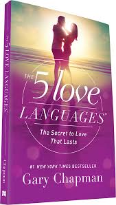 The 5 love languages - The secret to love that lasts