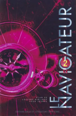 Navigateur (Le) - Vol. 2 - Plan de lecture biblique pour les jeunes