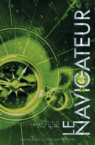 Navigateur (Le) - Vol. 3 - Plan de lecture biblique pour les jeunes