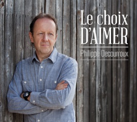 Choix d'aimer (Le) CD [2014] - Decourroux Ph