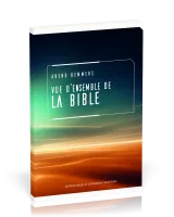 VUE D'ENSEMBLE DE LA BIBLE
