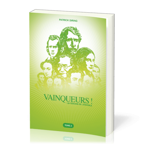 Vainqueurs ! Tome 2 - 120 témoins de l'évangile