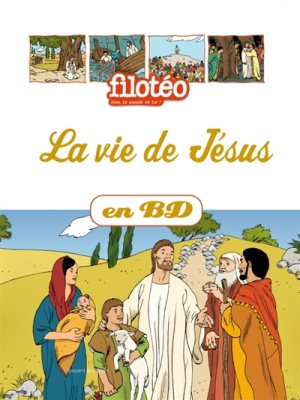 CHERCHEURS DE DIEU (LES) - TOME 20 - LA VIE DE JESUS