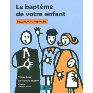 BAPTEME DE VOTRE ENFANT (LE) - DIALOGUER ET COMPRENDRE