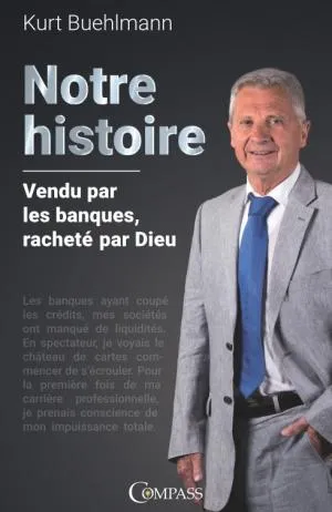 Notre histoire - Vendu par les banques, rachetés par Dieu