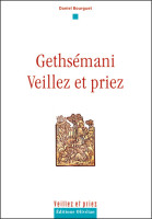 Gethsémani - Veillez et priez