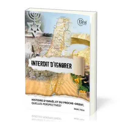 Israël et le Proche-Orient - Interdit d'ignorer - Histoire et perspectives - Réédition actualisée