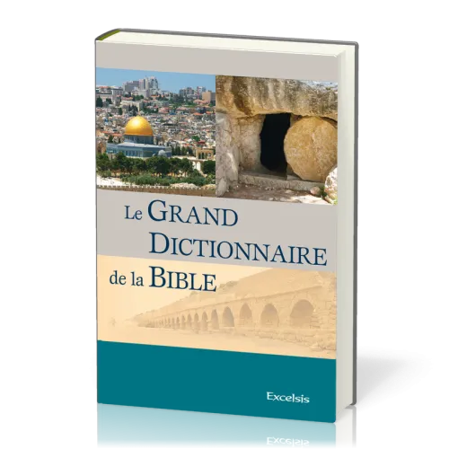 Grand Dictionnaire de la Bible (Le) - 3ème édition