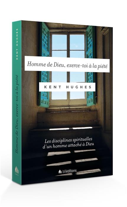 Homme de Dieu, exerce-toi à la piété - Les disciplines spirituelles d'un homme attaché à Dieu