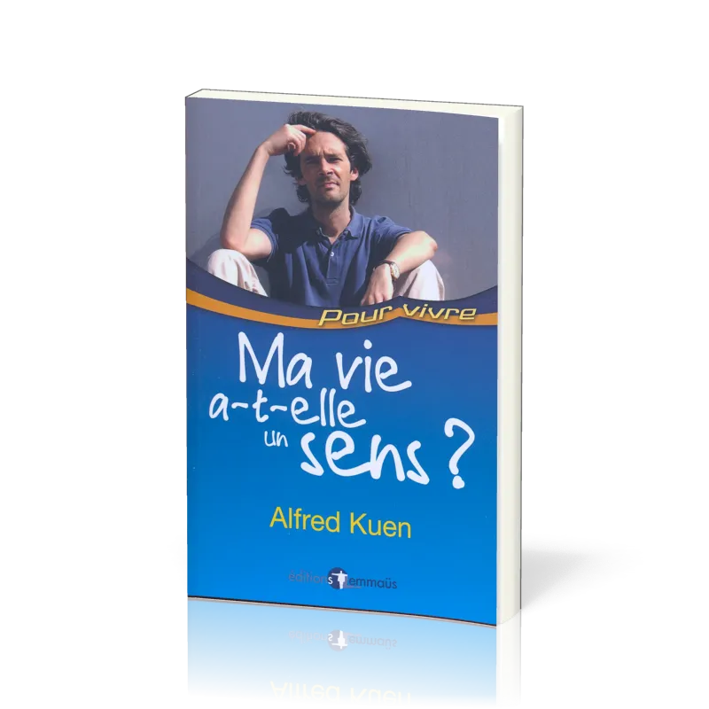 Ma vie a-t-elle un sens? - collection Pour vivre