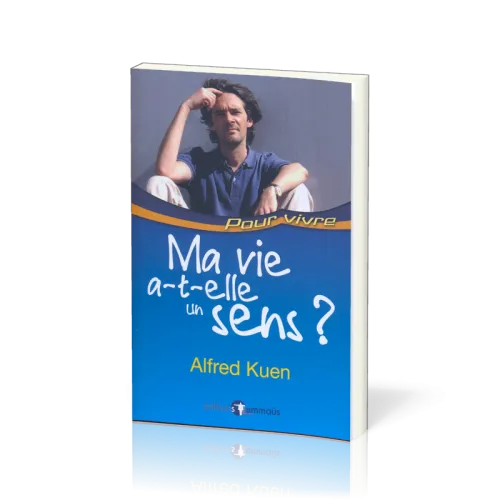 Ma vie a-t-elle un sens? - collection Pour vivre