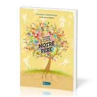 Prier avec nos mots et ceux du Notre Père - parcours catéchétique à vivre avec les enfants