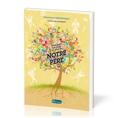 Prier avec nos mots et ceux du Notre Père - parcours catéchétique à vivre avec les enfants