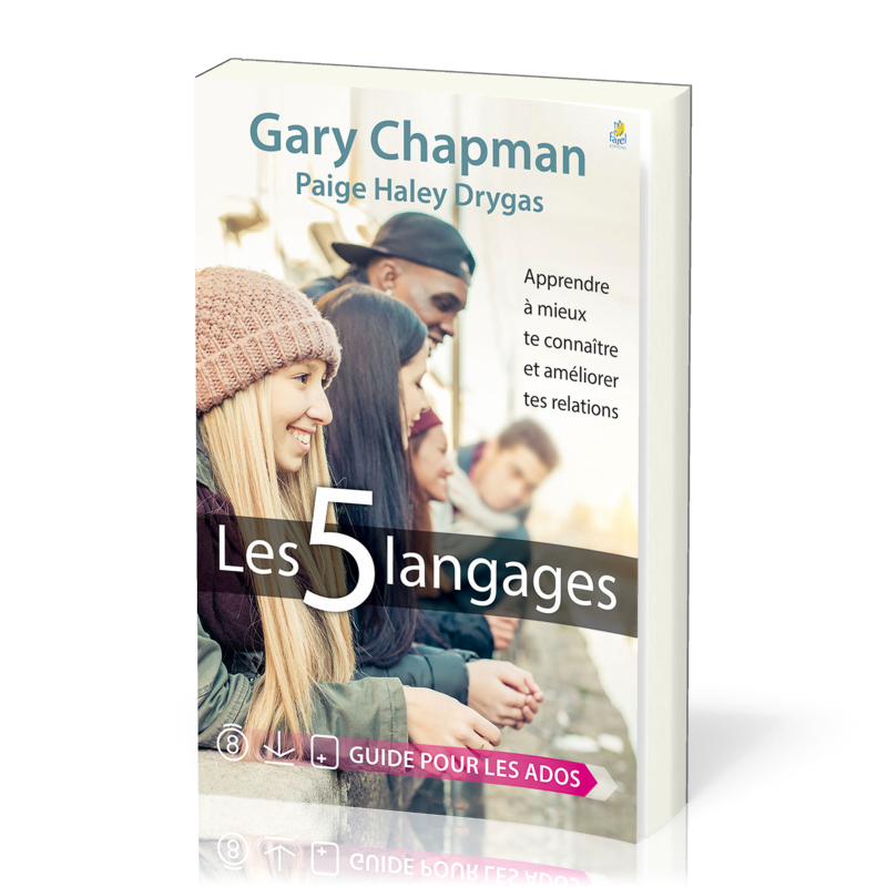 5 langages (Les) - Guide pour les ados - Apprendre à mieux te connaître et améliorer tes relations