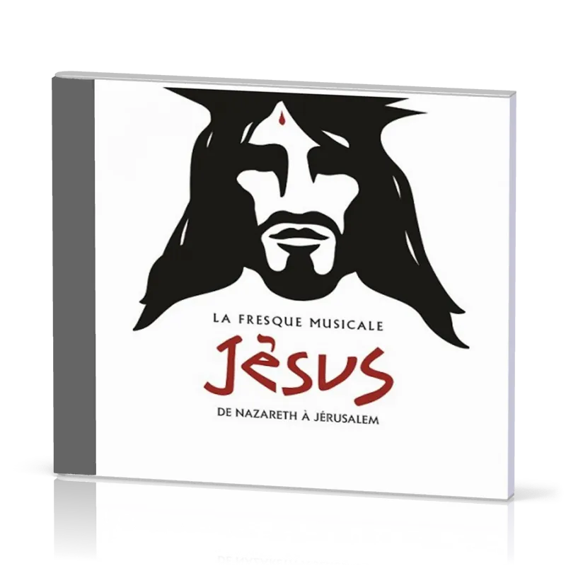 Jésus : de Nazareth à Jérusalem CD - La fresque musicale