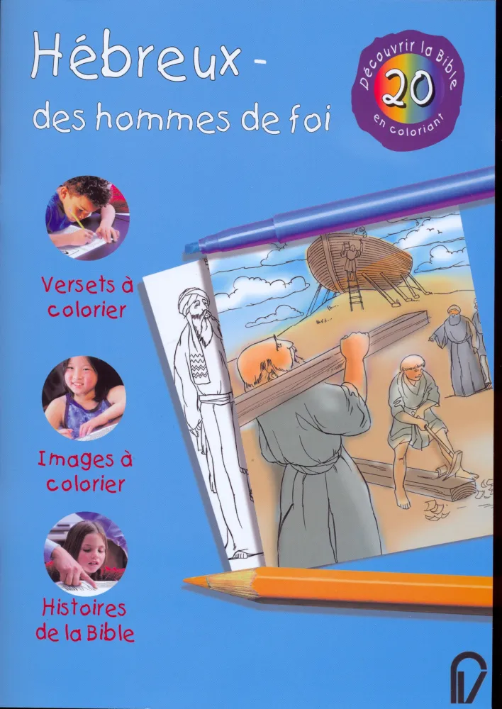 HEBREUX DES HOMMES DE FOI - DECOUVRIR LA BIBLE EN COLORIANT 20