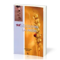 REDECOUVRIR LA PRIERE