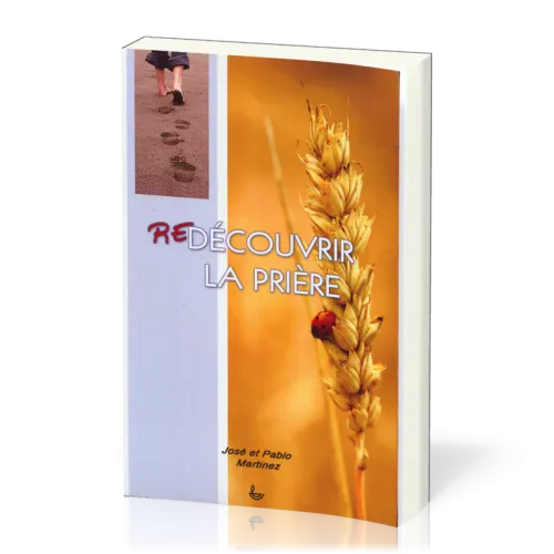 REDECOUVRIR LA PRIERE