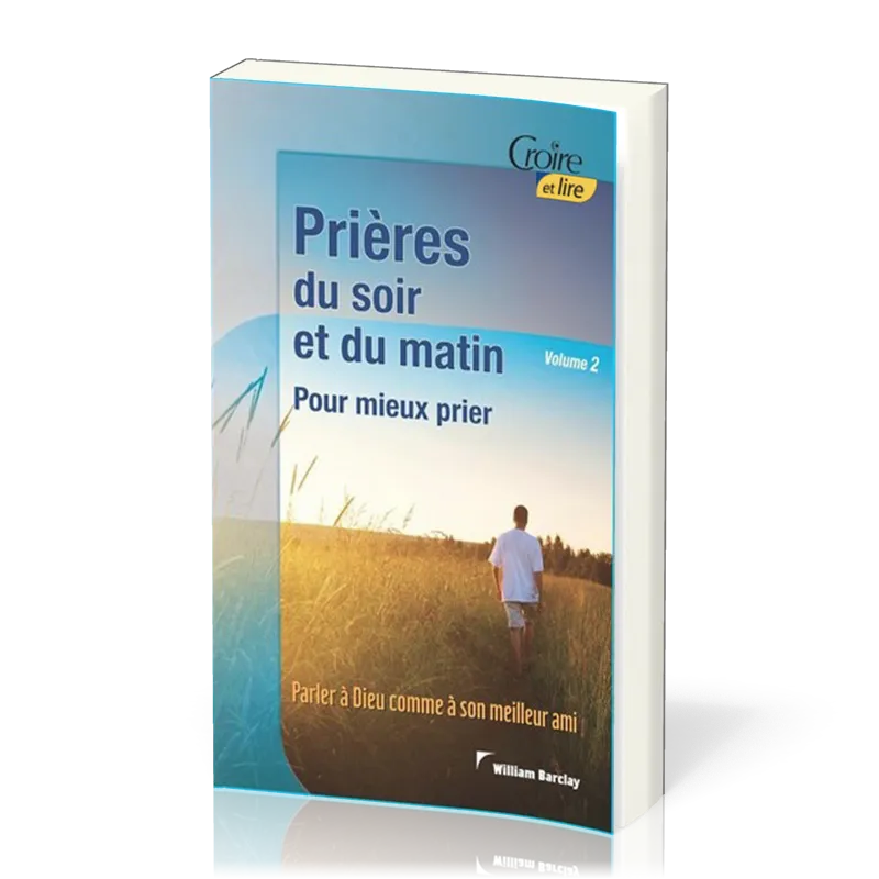 Prières du soir et du matin - Pour mieux prier -  Volume 2 - Croire pocket 28
