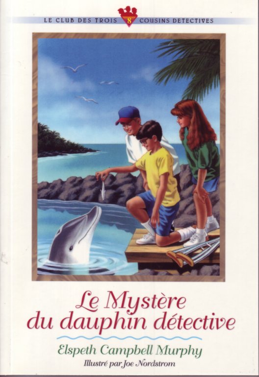 Mystère du dauphin détective (Le) - Le Club des Trois Cousins Détectives Vol.8