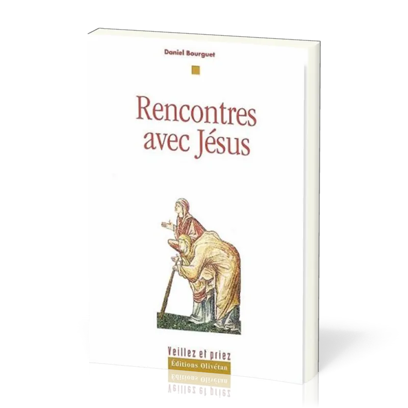 Rencontres avec Jésus - Nouvelle édition