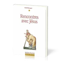 Rencontres avec Jésus - Nouvelle édition