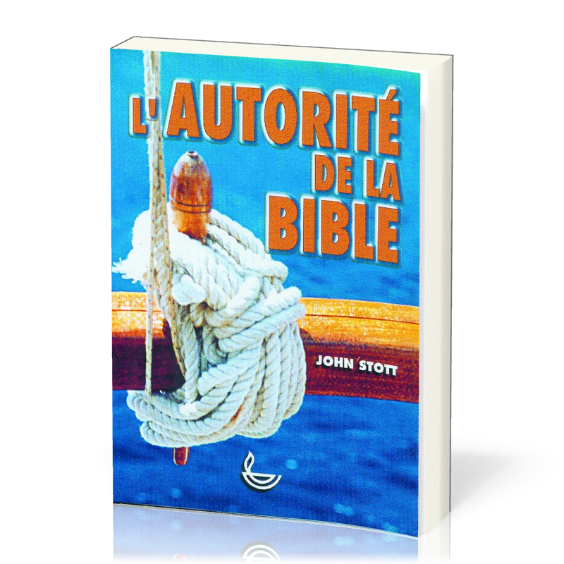 AUTORITE DE LA BIBLE (L') STOTT