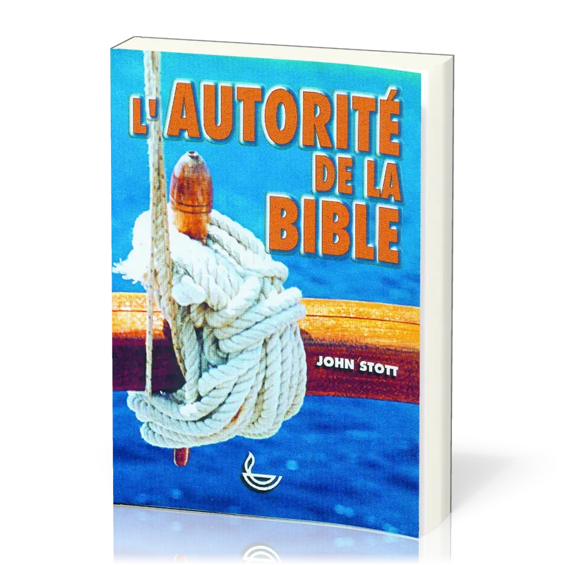AUTORITE DE LA BIBLE (L') STOTT