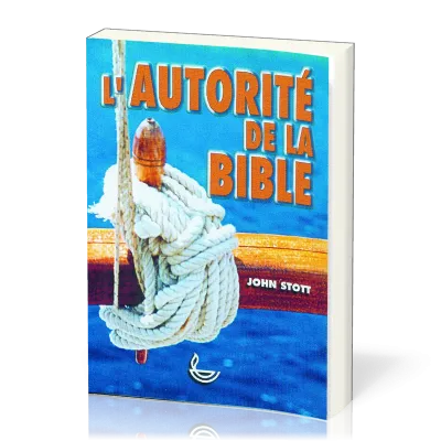 AUTORITE DE LA BIBLE (L') STOTT
