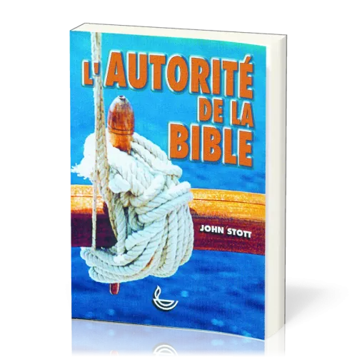 AUTORITE DE LA BIBLE (L') STOTT