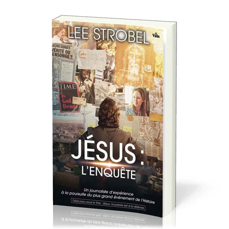 Jésus l'enquête - Un journaliste d'expérience à la poursuite du plus grand événement de l'Histoire