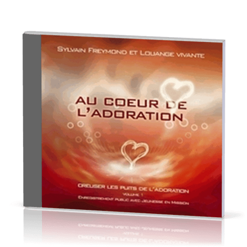 AU COEUR DE L'ADORATION CD (2004) CREUSER LES PUITS DE L'ADORATION VOL1