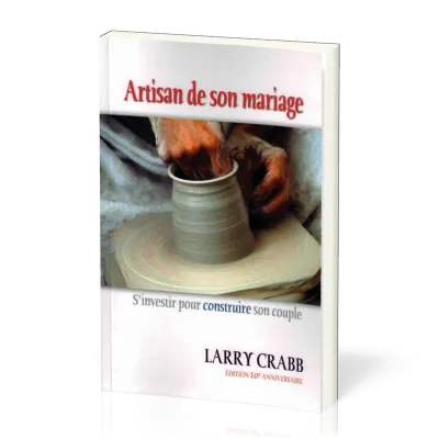 Artisan de son mariage - S'investir pour construire son couple - Edition 10e anniversaire