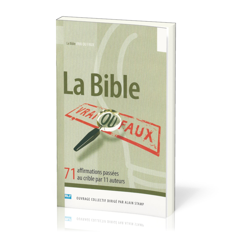 BIBLE VRAI OU FAUX (LA) 71 AFFIRMATIONS