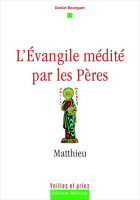 EVANGILE MEDITE PAR LES PERES (L') MATTHIEU