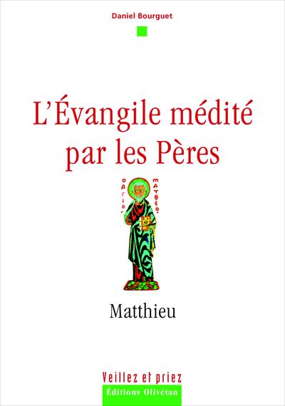 EVANGILE MEDITE PAR LES PERES (L') MATTHIEU