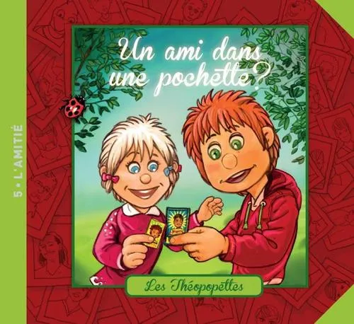 Un ami dans une pochette? - Les Théopopettes - Vol. 5 - L'amitié