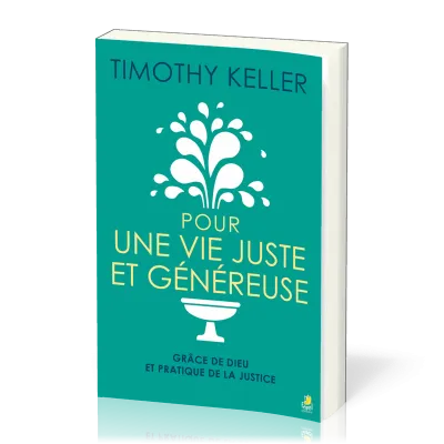 Pour une vie juste et généreuse - grâce de dieu et pratique de la justice