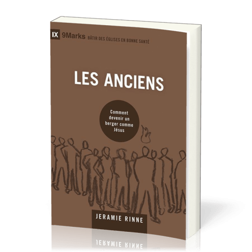 Anciens (Les) - Comment devenir un berger comme Jésus