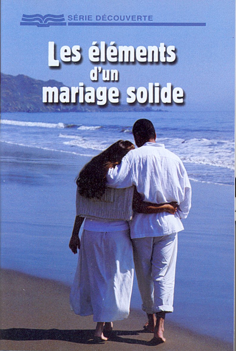 ELEMENTS D'UN MARIAGE SOLIDE (LES)