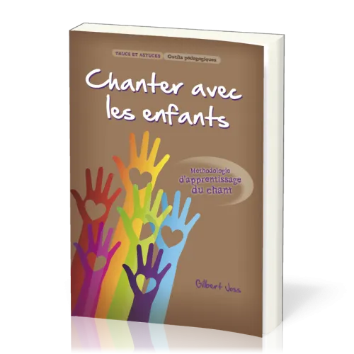 Chanter avec les enfants - Méthodologie d'apprentissage du chant