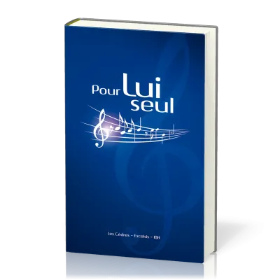 Pour lui seul relié - Recueil de chants avec partitions