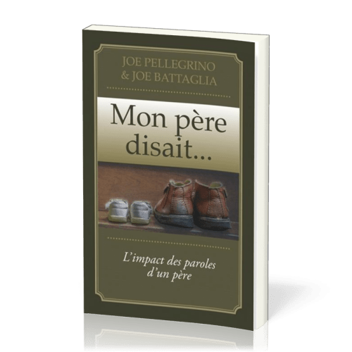 Mon père disait... - L'impact des paroles d'un père