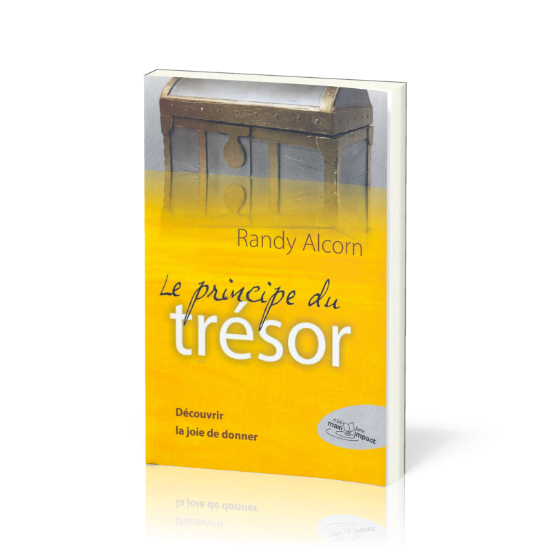 PRINCIPE DU TRESOR (LE) - DECOUVRIR LA JOIE DE DONNER