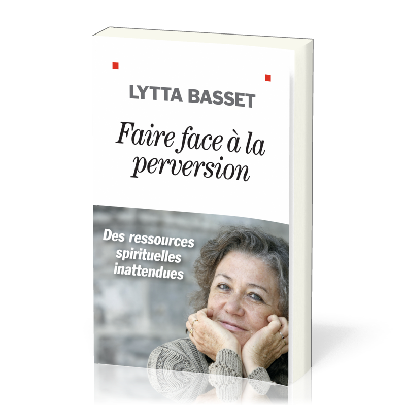 Faire face à la perversion - Des ressources spirituelles inattendues