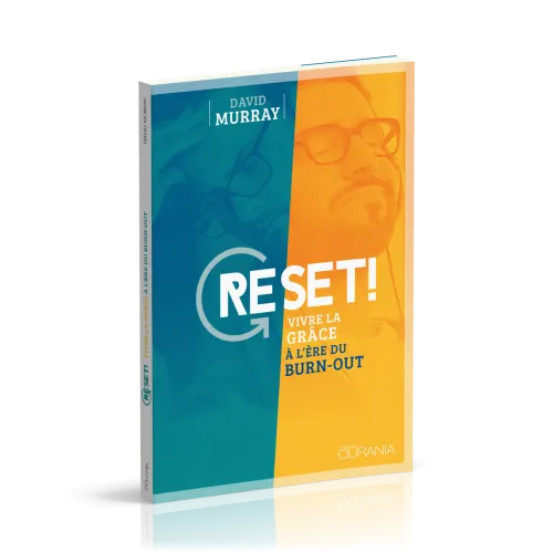 Reset ! - Vivre la grâce à l'ère du burn-out