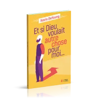 Et si Dieu voulait autre chose pour moi ?