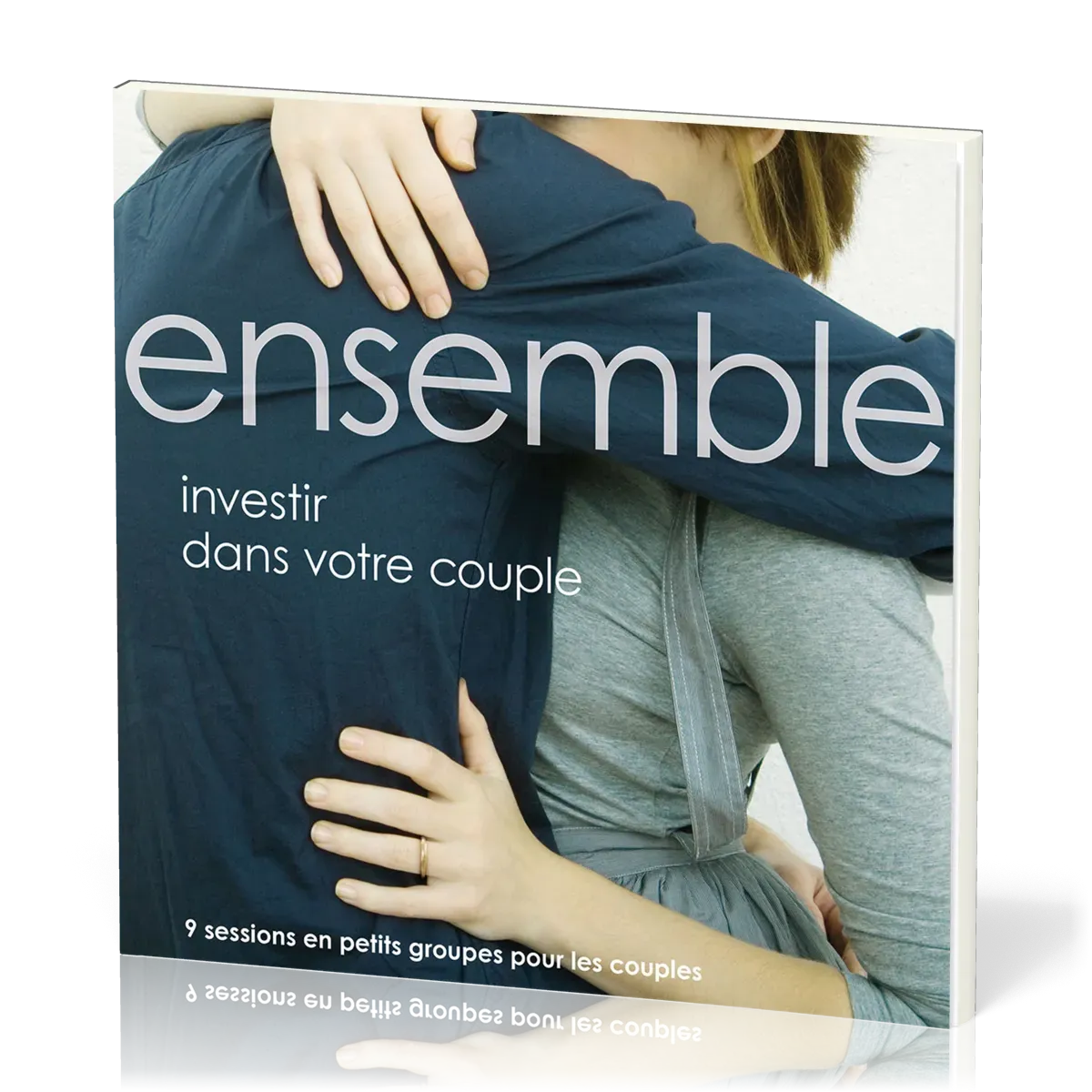 Ensemble : investir dans votre couple - 9 sessions en petits groupes pour les couples