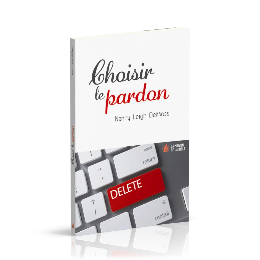 Choisir le pardon - Nouvelle édition
