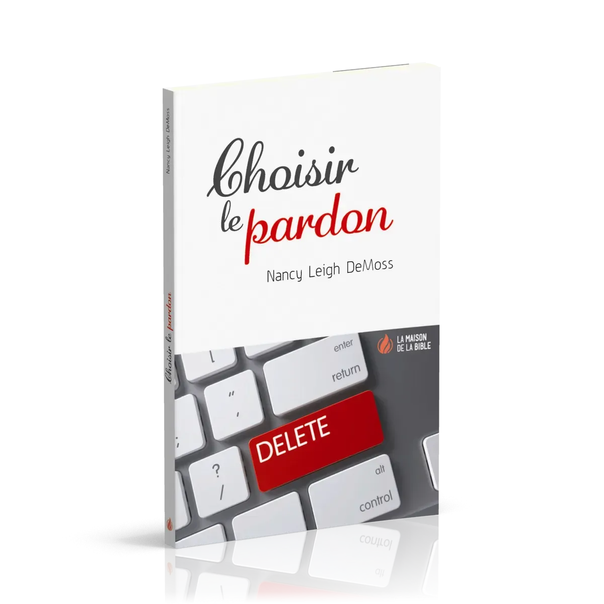 Choisir le pardon - Nouvelle édition